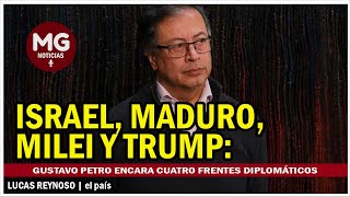 GUSTAVO PETRO ENCARA CUATRO FRENTES DIPLOMÁTICOS 🌐 Israel Maduro Milei y Trump [upl. by Eelrebmik]