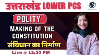 Uttarakhand LOWER PCS  Making of the Constitution  Polity  By  Shubhangini Maam  KC Classes [upl. by Akcirahs212]