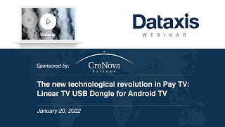 Dataxis amp CreNova Systems Webinar  The new technological revolution in Pay TV [upl. by Ciardap]