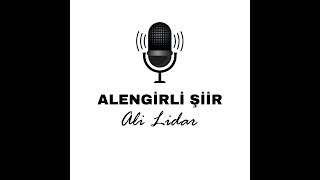 ALENGİRLİ ŞİİR  ALİ LİDAR  Seslendiren ASİL ERGUN [upl. by Grannie]