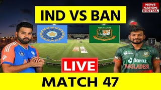 IND vs BAN T20 WC Live ICC T20 World Cup 2024 India vs Bangladesh MATCH 47th LIVE SCORE [upl. by High]