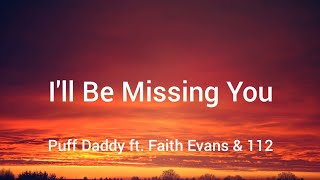 Puff Daddy ft Faith Evans amp 112  Ill Be Missing You Lyrics [upl. by Bunker]