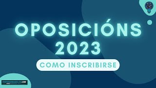 🍀 OPOSICIÓNS 2023 como inscribirse [upl. by Natty]