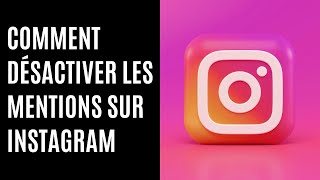 Comment désactiver les mentions sur Instagram [upl. by Eylsel]