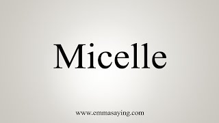 How To Say Micelle [upl. by Laughlin]