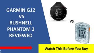 ✅ Garmin G12 vs Bushnell Phantom 2 Review [upl. by Enaerb]