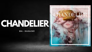 CHANDELIER  Sia KARAOKE [upl. by Neetsirhc]