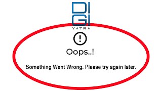 Fix Digi Yatra Oops Something Went Wrong Please Try Again Later Error in Android [upl. by Aklim]