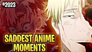 TOP 5 SADDEST ANIME MOMENTS OF 2023 💔  5 Shocking Moments in Anime in 2023 [upl. by Lerim597]