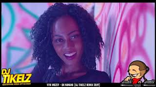 Yiya Mozey  Oh Nanana DJ Tikelz Remix 2019 [upl. by Beard275]