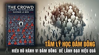 Tâm Lý Học Đám Đông  Cách đám đông bị thao túng tâm lý  Tóm Tắt Sách  Nghe Sách Nói [upl. by Crosby]