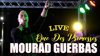 Mourad Guerbas  Que Des Promesses Live 2024 [upl. by Koffler]