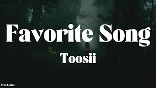 Toosii  Favorite Song Lyrics [upl. by Ahsakal]