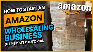 How To Start An Amazon Wholesale Business Step By Step TUTORIAL [upl. by Ertha112]