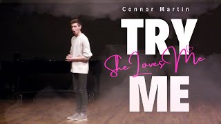 Connor Martin  Try Me She Loves Me [upl. by Tonry]