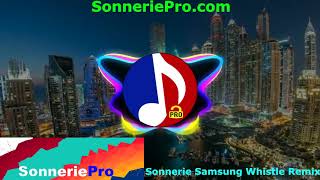 Sonnerie Telephone Samsung Whistle Remix [upl. by Valdemar]