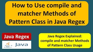 How to use compile and matcher methods of Pattern class  Java Regex [upl. by Alleul859]