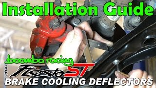 Intro amp How to Install  Boomba Brake Cooling Deflectors for 14 Ford Fiesta ST [upl. by Enialb]