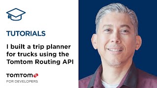 Build a Trip Planner for Trucks with the TomTom Routing APIs [upl. by Haonam]