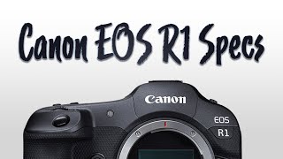 Canon EOS R1 Specs Revealed [upl. by Beale66]