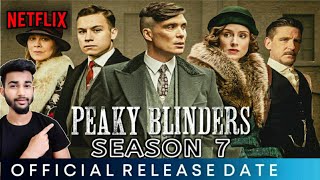 Peaky Blinders Season 7 Release Date  Peaky Blinders Season 7 Trailer Release Date  netflix [upl. by Uchida635]