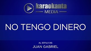 Karaokanta  Juan Gabriel  No tengo dinero [upl. by Honebein703]