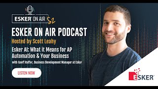 Esker AI  What it Means for AP Automation amp Your Business  Esker On Air Season 2 Episode 7 [upl. by Leugar]