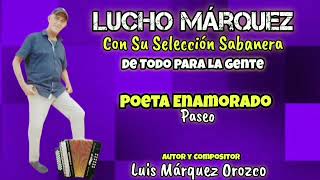 POETA ENAMORADO  LUIS MARQUEZ OROZCO [upl. by Lucchesi941]