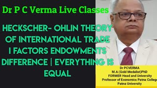 HECKSCHER OHLIN THEORY OF INTERNATIONAL TRADE I FACTORS ENDOWMENTS DIFFERENCE  EVERYTHING IS EQUAL [upl. by Ahsael134]