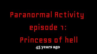 Flipaclip Paranormal Activity Episode 1 quotPrincess of hellquot 45 years ago [upl. by Leodora]