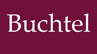 How to Pronounce Buchtel Correctly in German [upl. by Hinch]