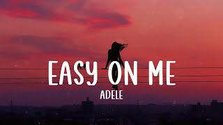 Easy On Me  Adele Lyrics [upl. by Shien]