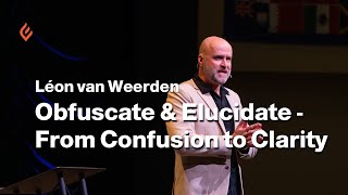 Obfuscate amp Elucidate – From Confusion to Clarity  Message Only  Léon van Weerden [upl. by Asyral183]