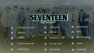 SEVENTEEN 세븐틴  Soft Playlist [upl. by Pish958]