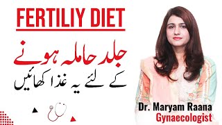 Best Foods to get Pregnancy Quickly  Foods to Improve Fertility  Dr Maryam Raana Gynaecologist [upl. by Oakie326]