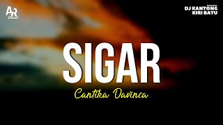 Sigar  Cantika Davinca Ft Ageng Music LIRIK [upl. by Edelstein801]