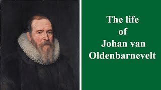 The life of Johan van Oldenbarnevelt [upl. by Westfahl]