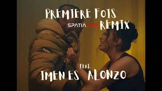 IMEN ES FT ALONZO  1ERE FOIS SPATIATICA REMIX [upl. by Sang]