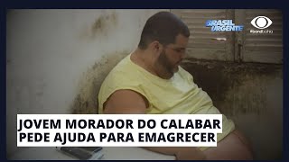 JOVEM MORADOR DO CALABAR PEDE AJUDA PARA EMAGRECER [upl. by Lleirbag]