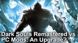 4K Dark Souls Remastered vs Modded PC Original  Is It Worth The Upgrade [upl. by Atimed]