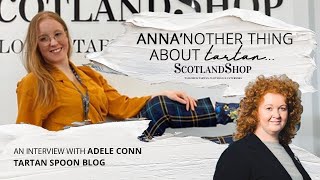 Annanother thing about Tartan  An Interview with Adele Conn  TartanSpoon [upl. by Leizo]