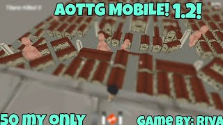 AOTTG mobile gameplay 12 game made my riva [upl. by Drolyag]