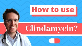 How and When to use Clindamycin Cleocin Dalacin and Clinacin  Doctor Explains [upl. by Waylan]