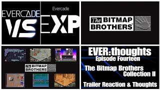 EVERthoughts 14  The Bitmap Brothers Collection II Trailer Reaction amp Thoughts [upl. by Gowrie]