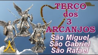 Terço dos 3 Arcanjos  São Miguel São Gabriel e São Rafael para Abrir Caminhos e Proteção [upl. by Nitsirt]