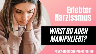 Erlebter Narzissmus  Psychische Gewalt und Manipulation erkennen [upl. by Atwater]