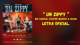 Nio Garcia Casper Magico amp IZaak  Un Zippy Letra Oficial [upl. by Tilla]