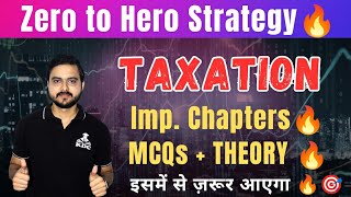 Zero to Hero Strategy 🔥  Taxation  Important MCQs  Theory🔥 Must Watch Pass Guaranteed✅ [upl. by Washburn]