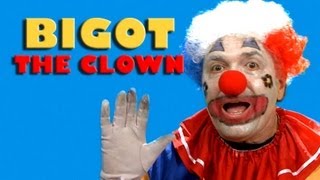 Bigot The Clown [upl. by Enitsej]