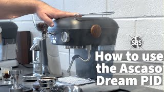 How To Use The Ascaso Dream PID Residential Espresso Machine [upl. by Kesley]